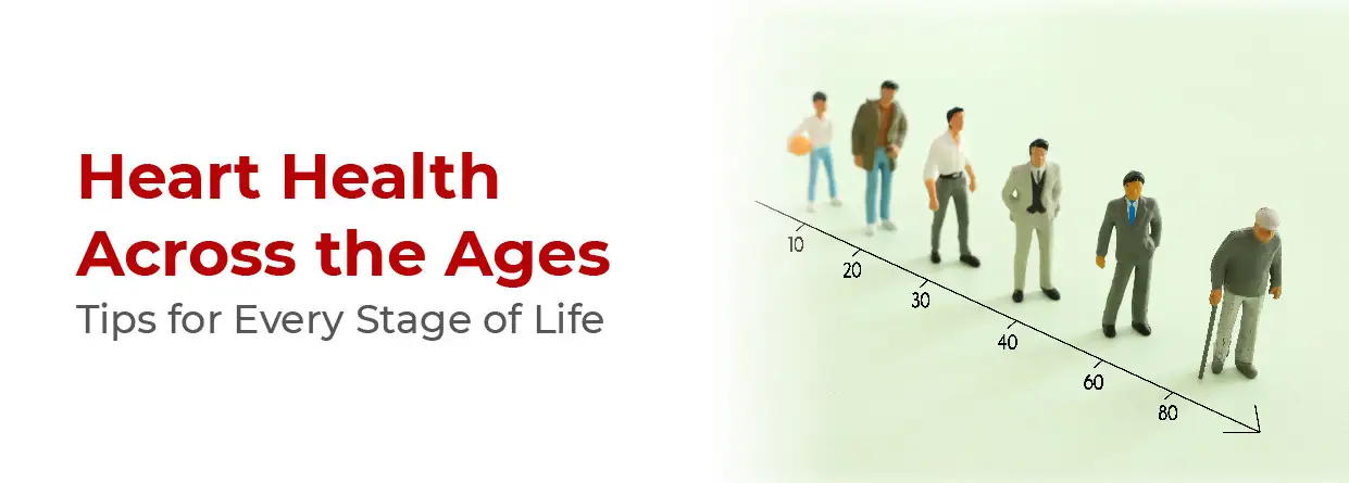 Heart Health Across the Ages: Tips for Every Stage of Life